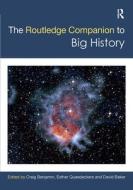 The Routledge Companion to Big History di Craig Benjamin edito da Routledge