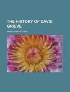 The History Of David Grieve di Humphry Ward edito da Rarebooksclub.com