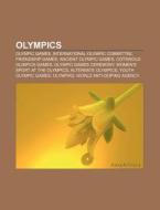 Olympics: Olympic Games, International Olympic Committee, Friendship Games, Ancient Olympic Games, Cotswold Olimpick Games di Source Wikipedia edito da Books Llc, Wiki Series