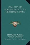 Essai Sur Les Fondements de La Geometrie (1901) di Bertrand Russell edito da Kessinger Publishing