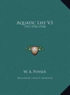 Aquatic Life V3: 1917-1918 (1918) edito da Kessinger Publishing