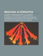 Alternativas Medicas Ao Sangue, Tratamento Espiritual, Planta Medicinal, Cannabis Sativa, Mesmerismo di Fonte Wikipedia edito da General Books Llc