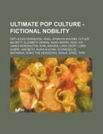 Ultimate Pop Culture - Fictional Nobilit di Source Wikia edito da Books LLC, Wiki Series
