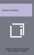 Hindu Stories di Teresa Peirce Williston edito da Literary Licensing, LLC