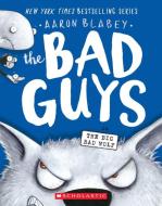 The Bad Guys in The Big Bad Wolf (The Bad Guys #9) di Aaron Blabey edito da Scholastic Inc.