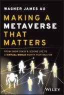 Why The Metaverse Matters: From Second Life To Met A & Beyond, The Promises & Perils Of The Next Gene Ration Of The Internet di Au edito da John Wiley & Sons Inc