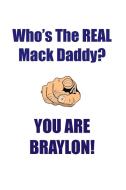 BRAYLON IS THE REAL MACK DADDY AFFIRMATIONS WORKBOOK Positive Affirmations Workbook Includes di Affirmations World edito da Positive Life