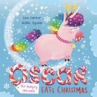 Oscar the Hungry Unicorn Eats Christmas di Lou Carter edito da Hachette Children's Group