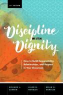 Discipline with Dignity, 4th Edition: How to Build Responsibility, Relationships, and Respect in Your Classroom di Richard L. Curwin, Allen N. Mendler, Brian D. Mendler edito da ASSN FOR SUPERVISION & CURRICU