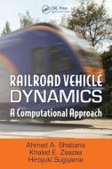 Railroad Vehicle Dynamics di Ahmed A. Shabana, Hiroyuki Sugiyama, Khaled  E. Zaazaa edito da Taylor & Francis Inc