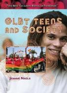 GLBT Teens and Society di Jeanne Nagle edito da Rosen Publishing Group