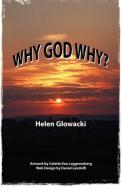 Why God Why? di Helen Glowacki edito da LIGHTNING SOURCE INC