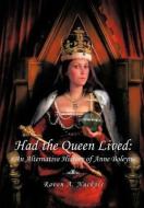 Had the Queen Lived di Raven A. Nuckols edito da AuthorHouse