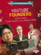 YouTube Founders Steve Chen, Chad Hurley, and Jawed Karim di Patricia Wooster edito da LERNER CLASSROOM