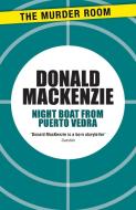 Night Boat From Puerto Vedra di Donald MacKenzie edito da The Murder Room
