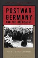 Postwar Germany and the Holocaust di Caroline (Caroline Sharples Sharples edito da Bloomsbury Publishing PLC