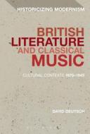 British Literature and Classical Music di David Deutsch edito da CONTINNUUM 3PL