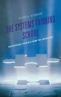The Systems Thinking School di Peter A. Barnard edito da Rowman & Littlefield Education