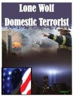 Lone Wolf Domestic Terrorist di Nathan R. Springer edito da Createspace