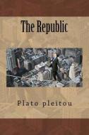 The Republic di MR Plato Pleitou edito da Createspace