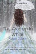 Agatha Christie Read: The Woman in White di Wilkie Collins edito da Createspace