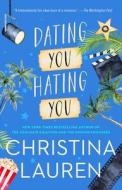 Dating You / Hating You di Christina Lauren edito da GALLERY BOOKS