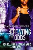 Defeating the Odds: A Teen Anthology di Donnell Hicks, Niah Rose, Jerry Harris edito da Createspace