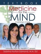 Medicine for the Mind di M. A. Ed Sabrina Hutton Edmond edito da Xlibris