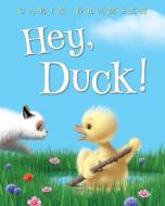 Hey, Duck! di Carin Bramsen edito da Random House Usa Inc