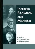 Ionising Radiation And Mankind edito da Cambridge Scholars Publishing