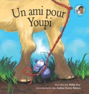 Un Ami Pour Youpi di Philip Roy edito da Ronsdale Press