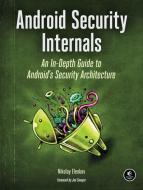 Android Security Internals di Nikolay Elenkov edito da No Starch Press,US