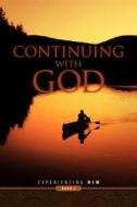 Continuing with God di Robert A. Hanson edito da Xulon Press