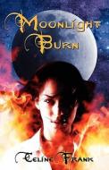 Moonlight Burn di Celine Frank edito da America Star Books