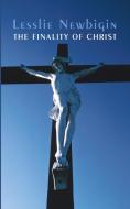 The Finality of Christ di Lesslie Newbigin edito da Wipf and Stock Publishers