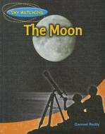 The Moon di Carmel Reilly edito da Cavendish Square Publishing