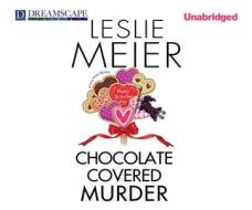 Chocolate Covered Murder di Leslie Meier edito da Dreamscape Media