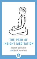 The Path of Insight Meditation di Joseph Goldstein, Jack Kornfield edito da Shambhala Publications Inc