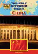 The Evolution of Government and Politics in China di Earle Rice edito da Mitchell Lane Publishers