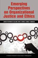 Emerging Perspectives on Organizational Justice and Ethics edito da Information Age Publishing
