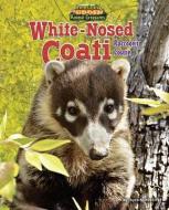 White-Nosed Coati: Raccoon's Cousin di Joyce L. Markovics edito da BEARPORT PUB CO INC