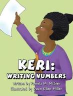 Keri: Writing Numbers di Pamela M. McGee edito da Publishamerica