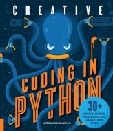 Creative Coding in Python di Sheena Vaidyanathan edito da Quarry Books