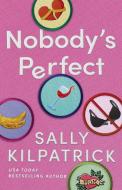 Nobody's Perfect di Sally Kilpatrick edito da Amazon Publishing