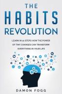 The Habits Revolution di Damon Fogg edito da Damon Fogg