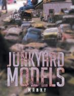 Junkyard Models di Manny edito da Page Publishing Inc