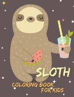 Sloth Coloring Book for Kids| Fantastic Sloth Coloring Book| Amazing cute Sloth| Funny book| di Liliane Artur edito da Gorbate Victor