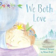 We Both Love di Melanie Bright edito da BOOKBABY