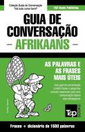 Guia de Conversação Portuguès-Afrikaans E Dicionário Conciso 1500 Palavras di Andrey Taranov edito da T&P BOOKS PUB LTD