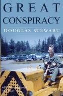 Great Conspiracy di Douglas Stewart edito da Pegasus Elliot Mackenzie Publishers Ltd
